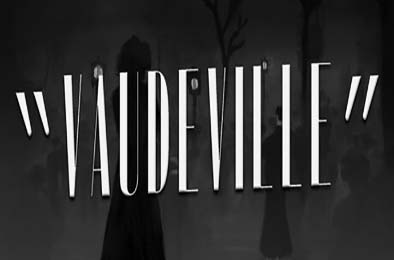 瓦德维尔 / Vaudeville 冒险解谜AVG下载