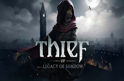 神偷VR：暗影之遗 / Thief VR: Legacy of Shadow v1.0.0 冒险解谜AVG下载