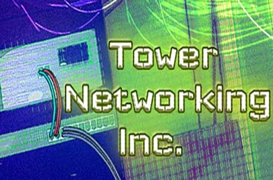 塔楼网络公司 / Tower Networking Inc. 模拟经营SIM下载