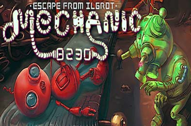 机械师8230：逃离伊格罗特 / Mechanic 8230: Escape from Ilgrot 冒险解谜AVG下载