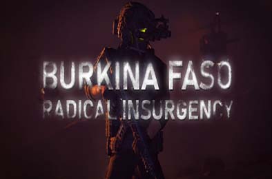 布基纳法索：激进叛乱 / Burkina Faso: Radical Insurgency 动作射击STG下载