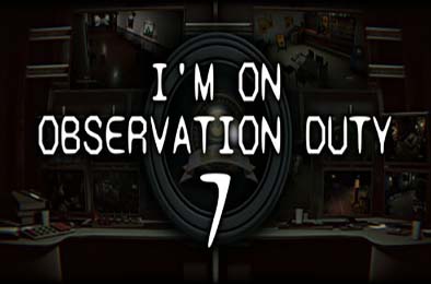 在执行观察任务7 / I'm on Observation Duty 7 其他游戏STC下载